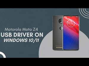Motorola Moto Z4 USB Driver on Windows 10/11 Free Download