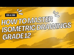 Mastering Isometric Drawing Grade 12 (IEB Supllementary 2025)
