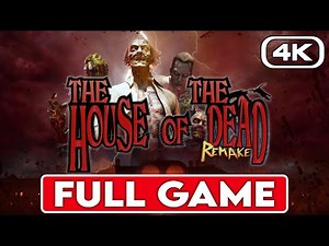 THE HOUSE OF THE DEAD REMAKE Gameplay Walkthrough FULL GAME [4K 60FPS] - No Commentary