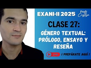 Clase 27: Género textual - prólogo, ensayo y reseña / Redacción indirecta | Exani II 2025