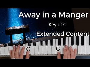 Away in a Manger -Martin Luther (Key of C)//Extended Tutorial
