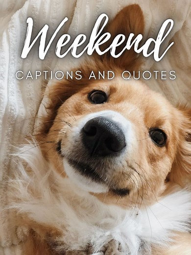 150  Weekend Quotes and Caption Ideas for Instagram