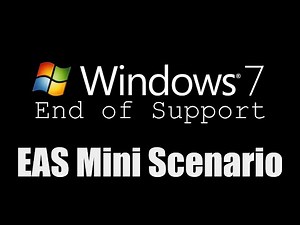 EAS Mini Scenario #2: Windows 7 End of Support