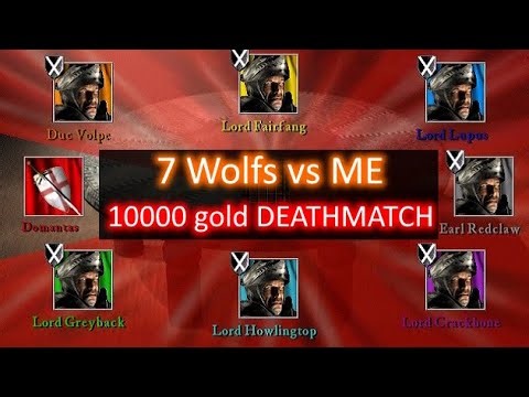 DEATHMATCH: 7 WOLFS vs ME - 10,000 gold for EVERYONE - Stronghold Crusader HD (90 speed)