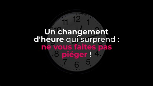 Changement d'heure : gare à la confusion, il peut arriver plus tôt que prévu