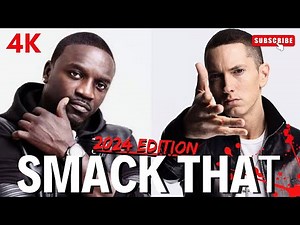Akon & Eminem - Smack That (Remix) [2024 Edition] |Smack that, all on the floor