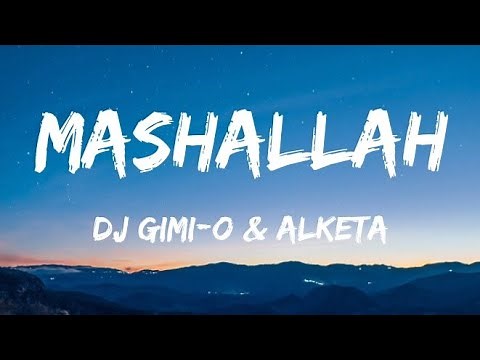 Dj Gimi-o × Alketa Mashallah (Lyrics)