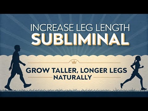 Increase Leg Length Subliminal | Grow Taller, Longer Legs Naturally