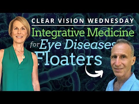 Integrative Medicine Strategies for Floaters, Cataracts, Glaucoma, AMD with Dr. Marc Grossman