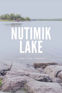 Nutimik Lake & Campground - Campfires and Coastlines