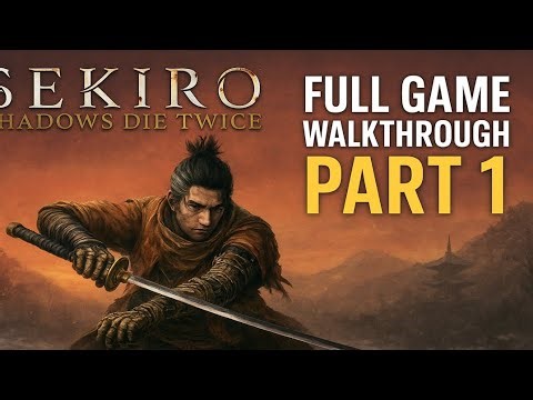 Sekiro Shadows Die Twice – Full Game Walkthrough Part 1 | Pro Samurai Gameplay in 4K HDR