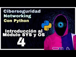 Introducción al Módulo (SYS) + (OS) Python + Ciberseguridad + Networking
