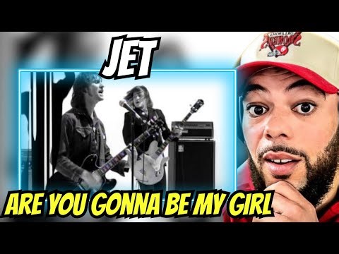 ALL FOR IT!| FIRST TIME HEARING Jet - Are You Gonna Be My Girl REACTION