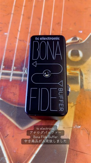 tc electronic アナログバッファー Bona Fide Buffer 中古商品が入荷致しました #tcelectronic #buffer #ボブ楽器店 #鹿嶋市 #effector