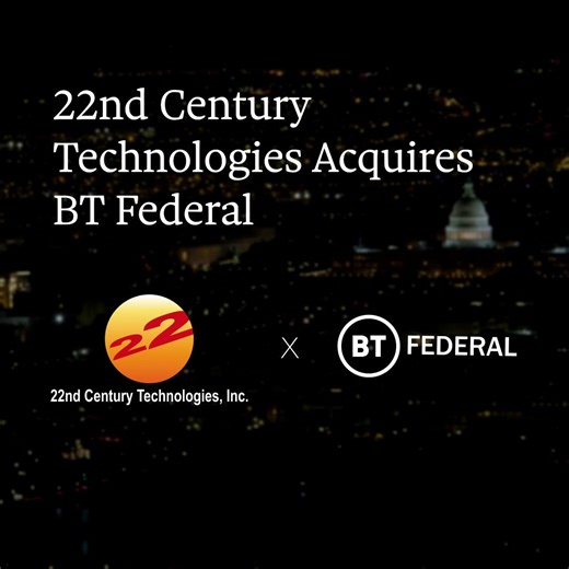 Today marks a defining moment for our company and the missions we serve. 22nd Century Technologies has acquired BT FEDERAL, the U.S. government contracting subsidiary of BT Group. BT Federal will now operate as 22nd Century Networks, strengthening how we support federal missions with secure, resilient, and trusted connectivity. This moment brings together two organizations with a shared commitment to mission excellence. By uniting BT Federal’s deep telecommunications expertise with 22nd Century’