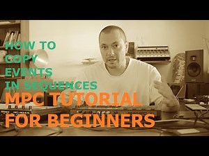 Akai Mpc beginners guide to copy EVENTS - Mpc Live X Touch Ren Tutorial