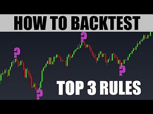 How To Back Test A Trading Strategy Properly Following These 3 Rules