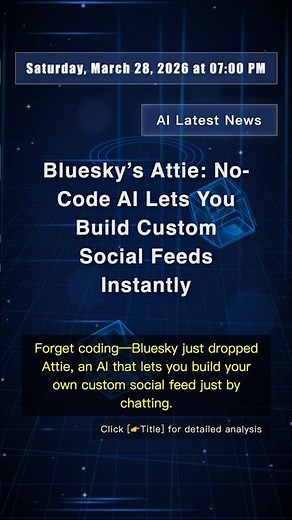 🧐👉 Bluesky’s Attie: No-Code AI Lets You Build Custom Social Feeds Instantly #QixNewsAI