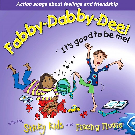 Fabby - Dabby - Dee (It's Good to Be Me) - Sticky Kids & Fischy Music: Song Lyrics, Music Videos & Concerts