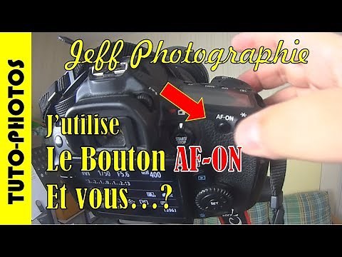 Tuto-Photos - Utiliser le bouton AF-ON - Episode n°223