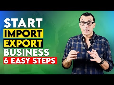 HOW TO START IMPORT EXPORT BUSINESS | 6 CRUCIAL STEPS TO START AN IMPORT EXPORT BUSINESS EASILY