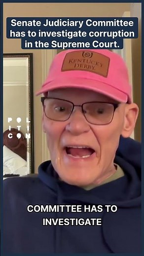 James Carville: Investigate the Supreme Court