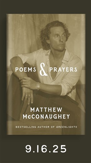 Poems & Prayers - 9.16.25 pre-order now: poemsprayers.com #poemsprayersbook | Matthew McConaughey