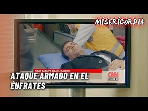 Misericordia Español - Merhamet - Ataque armado en el Éufrates - Sección 2