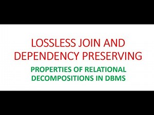 LOSSLESS JOIN | DEPENDENCY PRESERVING DECOMPOSITION IS EXPLAINED WITH AN EXAMPLE PART 1