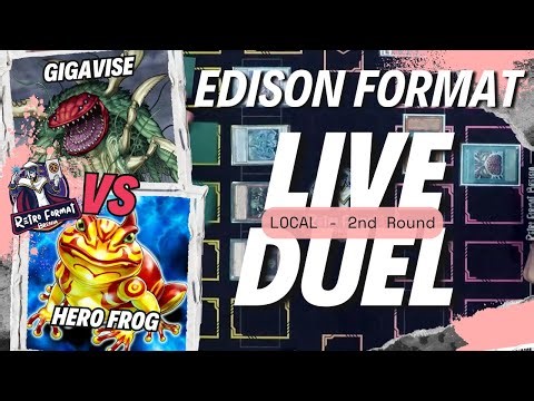 EDISON FORMAT - YUGIOH - Gigavise vs. Hero Frog | 2nd Round - Local 02/09/2025