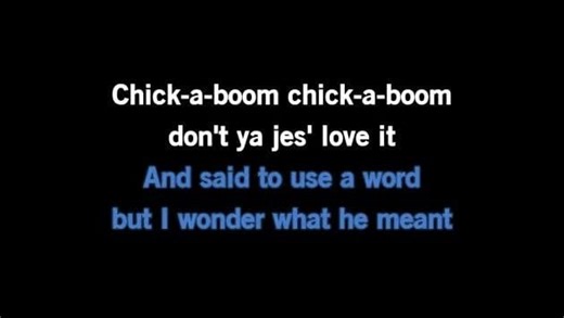 Karaoke Chick-A-Boom (Don't Ya Jes' Love It) - Daddy Dewdrop - CDG, MP4, KFN - Karaoke Version
