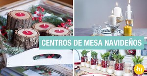 12 ideas fáciles para hacer centros de mesa navideños caseros