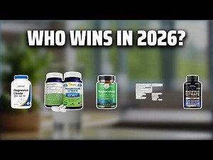 The Top 5 Best Magnesium Citrate in 2026 - Must Watch Before Buying!