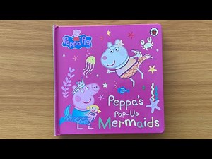 Peppa’s Pop-Up Mermaids - A Read Aloud Peppa Pig Book for Children and Toddlers