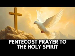 Pentecost Prayer to the Holy Spirit