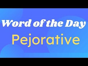 Pejorative | Meaning + Usage