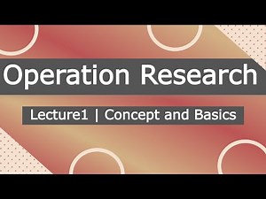 Operation Research | Lecture1 | Concept and Basics