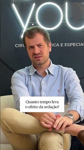 Quanto tempo leva o efeito da sedação?