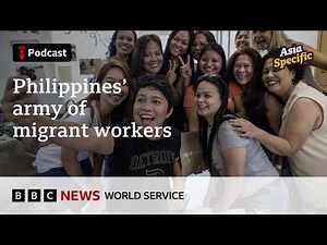 Why Filipinos go abroad to make a living - Asia Specific podcast, BBC World Service