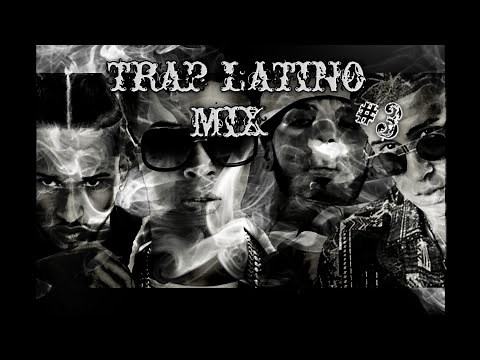 LO MEJOR DEL TRAP LATINO MIX #3