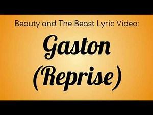Beauty and The Beast on Broadway Lyric Video: Gaston (Reprise)