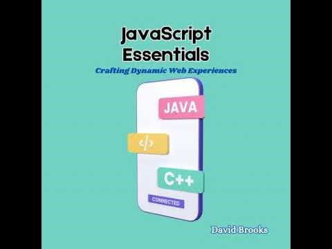 JavaScript Essentials: Crafting Dynamic Web Experiences - David Brooks