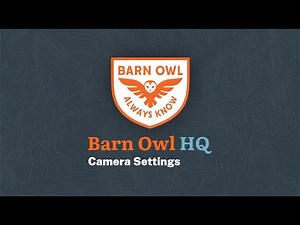 Barn Owl HQ - Camera Settings Overview
