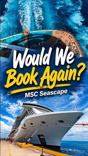 Would We Cruise MSC Seascape Again? 🚢