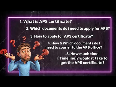 Step by Step Guide for APS certificate| How to process APS application| Timeline for APS Certificate