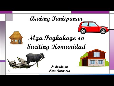 ARALIN PANLIPUNAN- PAGBABAGO SA KOMUNIDAD-N00N At NGAYON