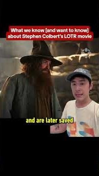 Colbert's Lord of the Rings movie explained