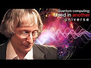 Quantum Computers Require MULTIPLE Universes to Exist