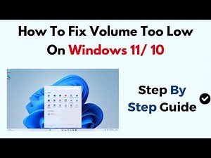 How To Fix Volume Too Low On Windows 11/ 10