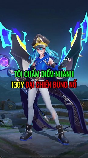 Tôi Chấm Điểm Iggy Đại Chiến Bùng Nổ #lienquan #lienquanmobile #liênquânmobile #xuhuong #echaov